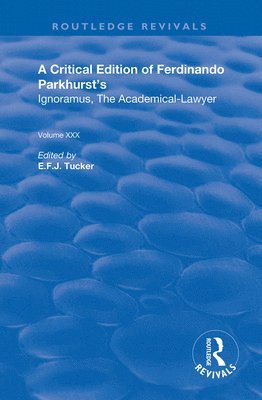 A Critical Edition of Ferdinando Parkhurst's Ignoramus, The Academical-Lawyer 1