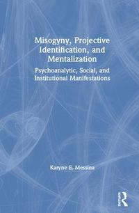 bokomslag Misogyny, Projective Identification, and Mentalization