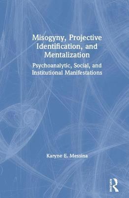 bokomslag Misogyny, Projective Identification, and Mentalization