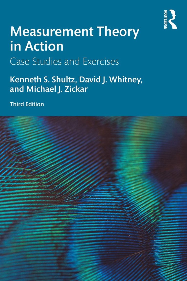 Kenneth S Shultz, David Whitney, Michael J Zickar, USA.) Zickar, Michael J (Sandman Professor, Department of Psychology, Bowling Green State University, Kenneth S. Shultz - Measurement Theory in Action, Häftad