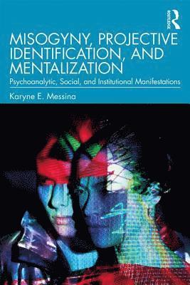 Misogyny, Projective Identification, and Mentalization 1