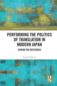 bokomslag Performing the Politics of Translation in Modern Japan