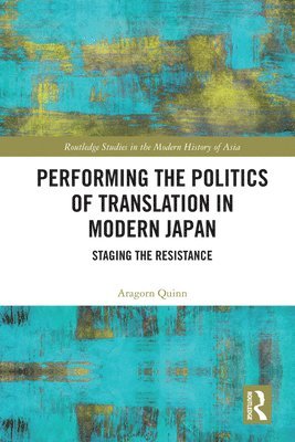 bokomslag Performing the Politics of Translation in Modern Japan