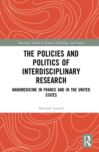 Séverine Louvel - Policies and Politics of Interdisciplinary Research, Inbunden