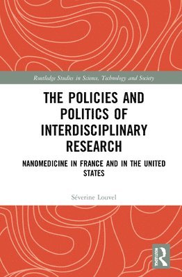 bokomslag The Policies and Politics of Interdisciplinary Research