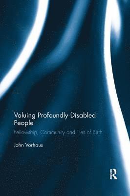 John Vorhaus, UK) Vorhaus, John (Institute of Education, University of London - Valuing Profoundly Disabled People, Häftad