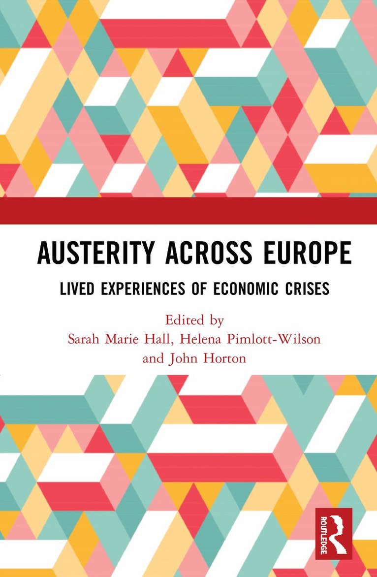 Sarah Marie Hall, Helena Pimlott-Wilson, John Horton, UK) Hall, Sarah Marie (University of Manchester, UK) Pimlott-Wilson, Helena (Loughborough University, UK) Horton, John (University of Northampton - Austerity Across Europe, Inbunden