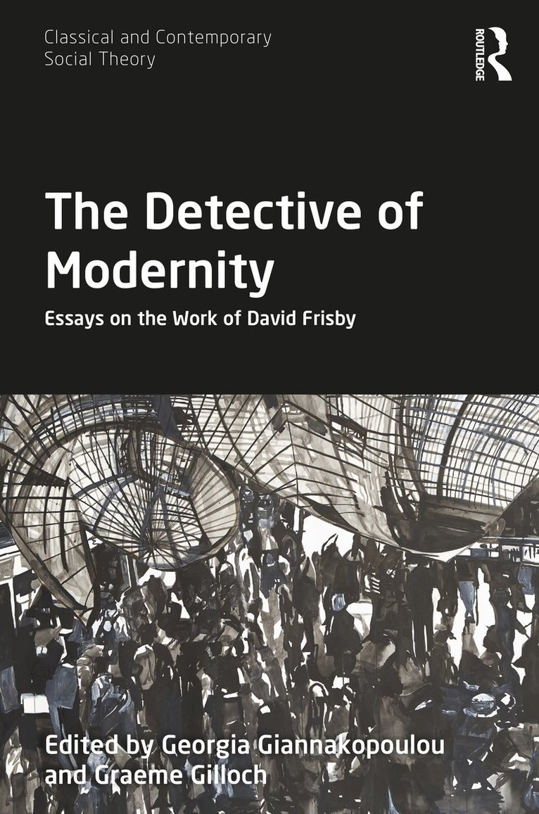 Georgia Giannakopoulou, Graeme Gilloch, The American College of Greece) Giannakopoulou, Georgia (ACG-Deree, UK) Gilloch, Graeme (Lancaster University - Detective of Modernity, Inbunden