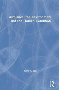 bokomslag Airplanes, the Environment, and the Human Condition