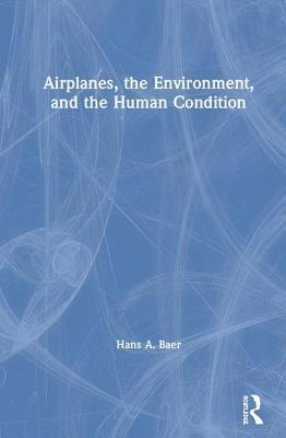 Airplanes, the Environment, and the Human Condition 1