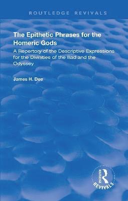 James H Dee, James H. Dee - Epithetic Phrases for the Homeric Gods, Inbunden