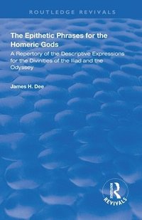 bokomslag The Epithetic Phrases for the Homeric Gods