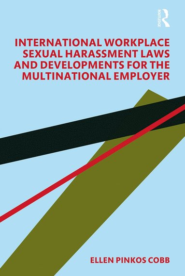 bokomslag International Workplace Sexual Harassment Laws and Developments for the Multinational Employer