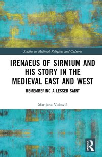 bokomslag Irenaeus of Sirmium and His Story in the Medieval East and West