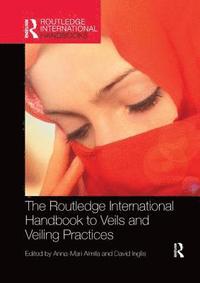 bokomslag The Routledge International Handbook to Veils and Veiling