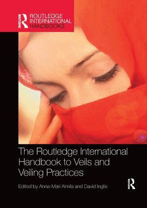 Anna-Mari Almila, David Inglis - Routledge International Handbook to Veils and Veiling, Häftad