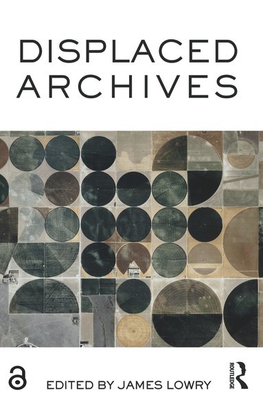 James Lowry - Displaced Archives, Häftad