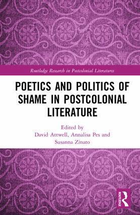 David Attwell, Annalisa Pes, Susanna Zinato - Poetics and Politics of Shame in Postcolonial Literature, Inbunden
