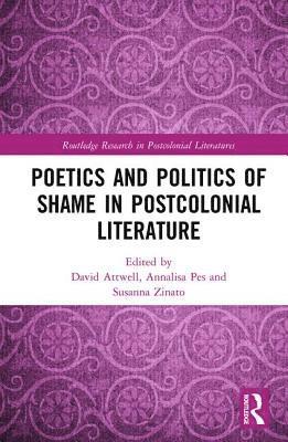 Poetics and Politics of Shame in Postcolonial Literature 1