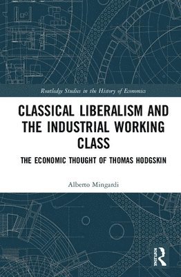 Classical Liberalism and the Industrial Working Class 1