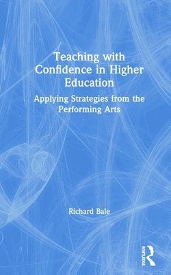 Teaching with Confidence in Higher Education