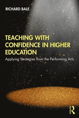 Teaching with Confidence in Higher Education 1