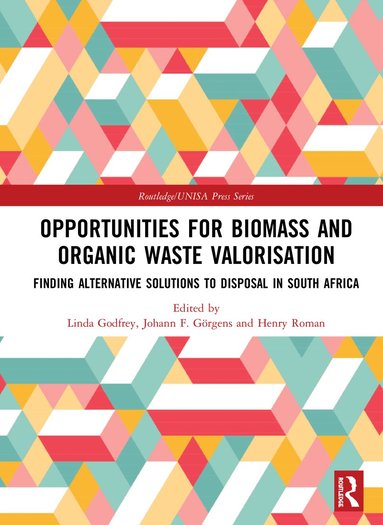 Linda Godfrey, Johann F. Görgens, Henry Roman - Opportunities for Biomass and Organic Waste Valorisation, Inbunden