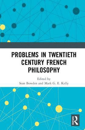 bokomslag Problems in Twentieth Century French Philosophy