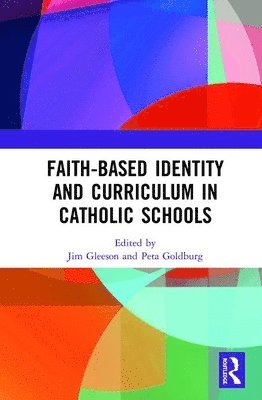 bokomslag Faith-based Identity and Curriculum in Catholic Schools