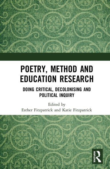 Esther Fitzpatrick, Katie Fitzpatrick - Poetry, Method and Education Research, Inbunden