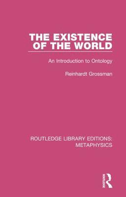 Reinhardt Grossmann - Existence of the World, Inbunden