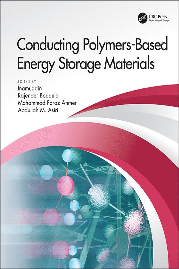 Inamuddin, Rajender Boddula, Mohammad Faraz Ahmer, Abdullah Mohamed Asiri, China) Boddula, Rajender (National Center for Nanoscience and Technology (NCNST), Beijing, Saudi Arabia) Asiri, Abdullah Mohamed (King Abdulaziz University - Conducting Polymers-Based Energy Storage Materials, Inbunden