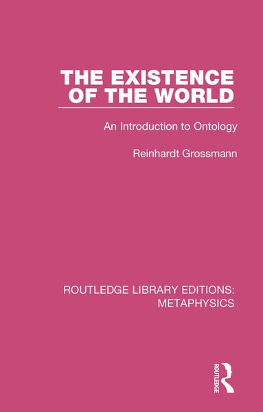 Reinhardt Grossmann - Existence of the World, Häftad