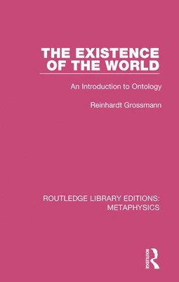 Reinhardt Grossmann - Existence of the World, Häftad