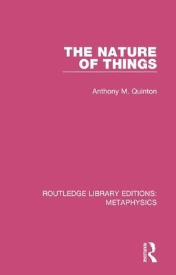 Anthony M. Quinton - Nature of Things, Häftad