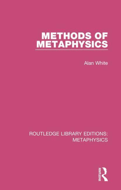 Alan White - Methods of Metaphysics, Häftad