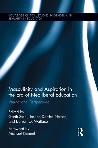 Garth Stahl, Joseph Nelson, Derron Wallace - Masculinity and Aspiration in an Era of Neoliberal Education, Häftad