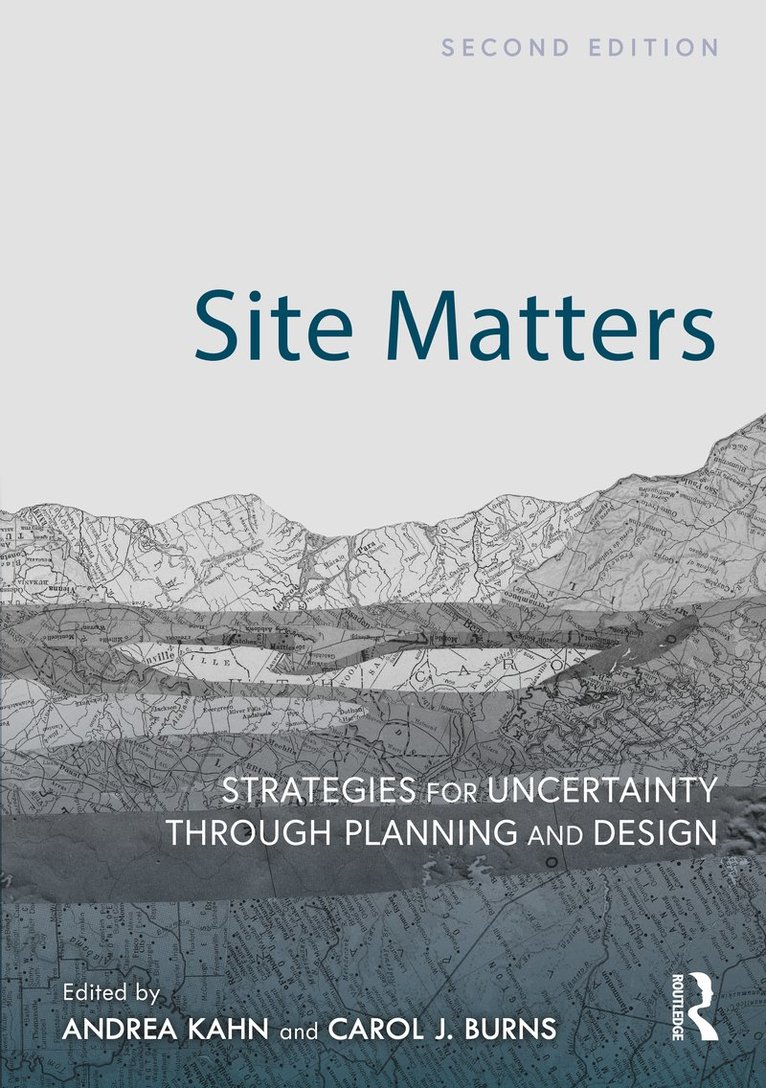 Andrea Kahn, Carol J. Burns, USA) Kahn, Andrea (designCONTENT, USA) Burns, Carol J. (Taylor & Burns Architects - Site Matters, Inbunden