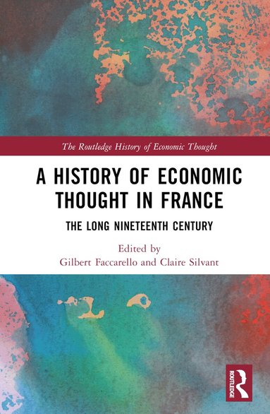 Gilbert Faccarello, Claire Silvant - History of Economic Thought in France, Inbunden
