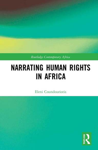 Eleni Coundouriotis - Narrating Human Rights in Africa, Inbunden