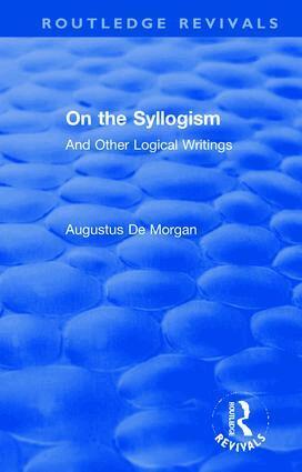 Augustus De Morgan, Peter Heath - On the Syllogism, Inbunden
