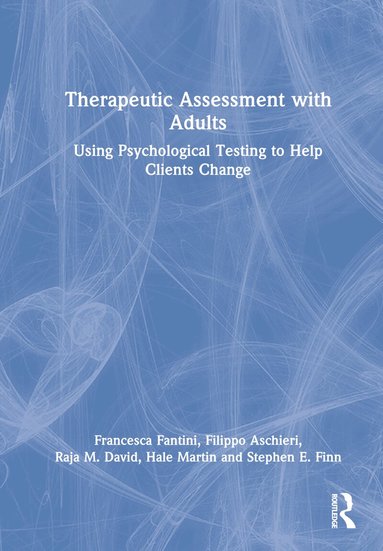 Francesca Fantini, Filippo Aschieri, Raja M. David, Hale Martin, Stephen E. Finn - Therapeutic Assessment with Adults, Inbunden