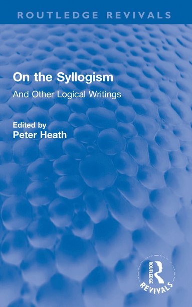 Augustus De Morgan, Peter Heath - On the Syllogism, Häftad