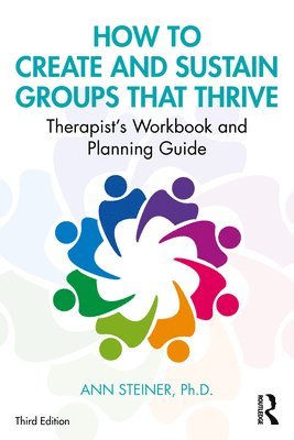 How to Create and Sustain Groups that Thrive 1