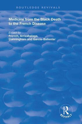 Roger French, Jon Arrizabalaga, Andrew Cunningham, Luis Garcia-Ballester - Medicine from the Black Death to the French Disease, Inbunden