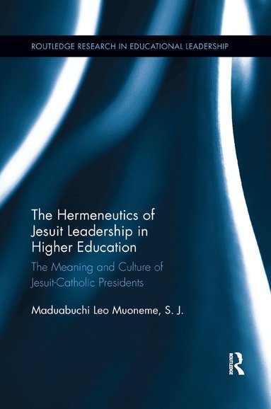 Maduabuchi Muoneme, S.J. - Hermeneutics of Jesuit Leadership in Higher Education, Häftad