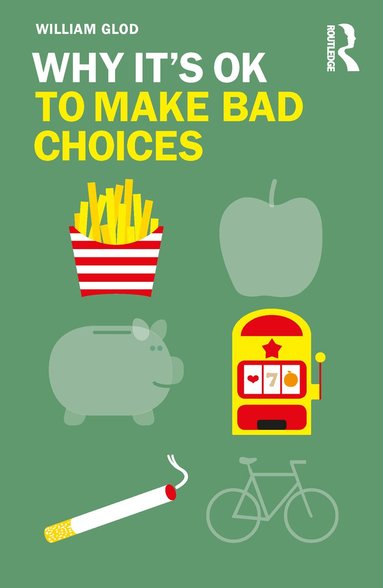 William Glod - Why It's OK to Make Bad Choices, Häftad