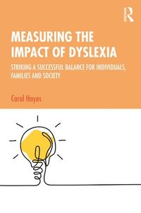bokomslag Measuring the Impact of Dyslexia
