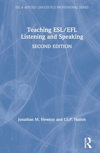Jonathan M. Newton, I.S.P. Nation - Teaching ESL/EFL Listening and Speaking, Inbunden