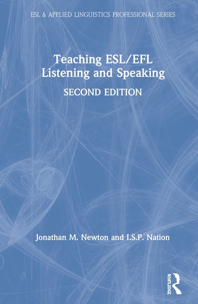 Jonathan M. Newton, I.S.P. Nation, New Zealand) Nation, I.S.P. (Victoria University of Wellington, I. S. P. Nation - Teaching ESL/EFL Listening and Speaking, Inbunden